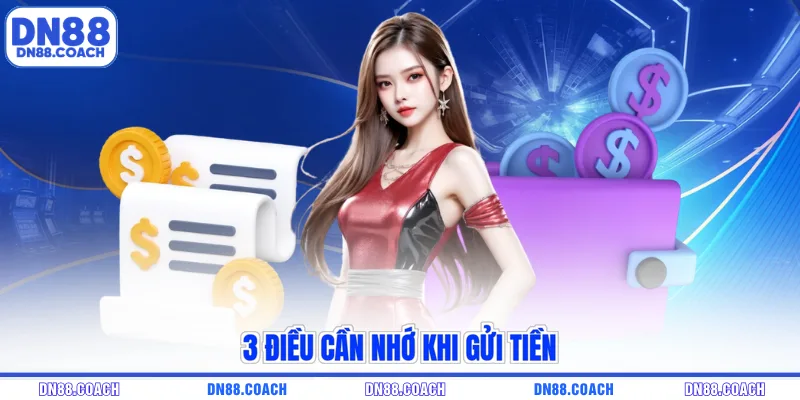 3 điều cần nhớ khi gửi tiền