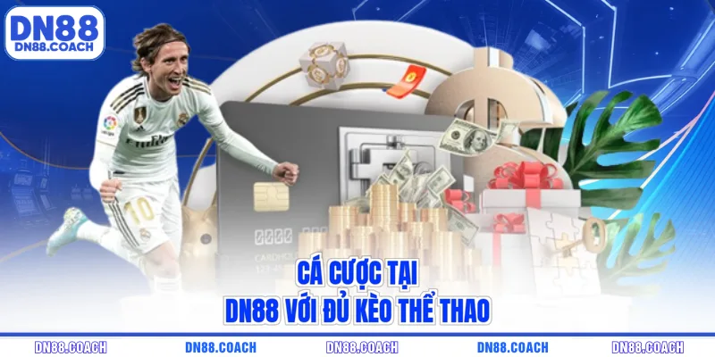 Cá cược tại DN88 với đủ kèo thể thao