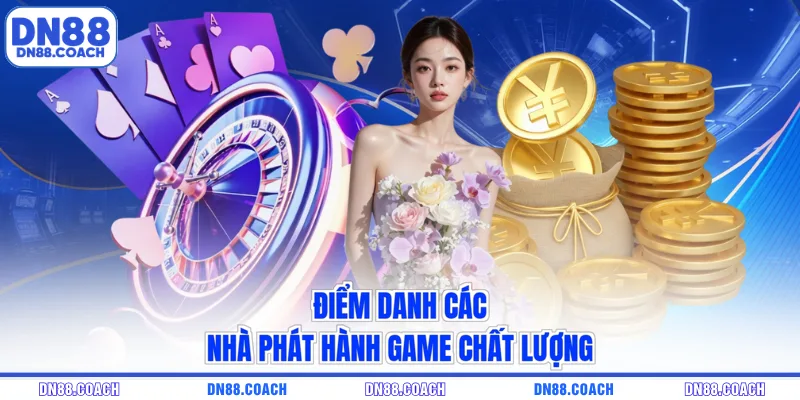 Điểm danh các nhà phát hành game chất lượng