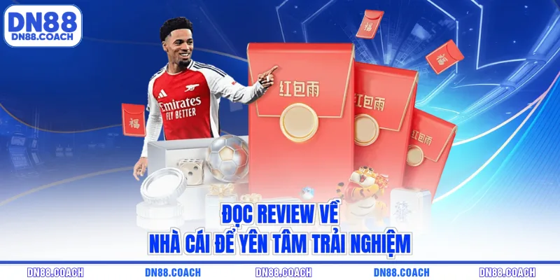 Đọc review về nhà cái để yên tâm trải nghiệm