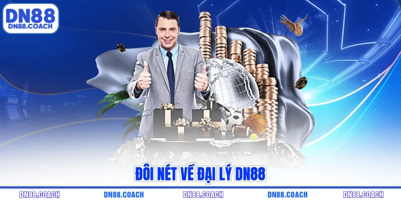 Đôi nét về đại lý DN88